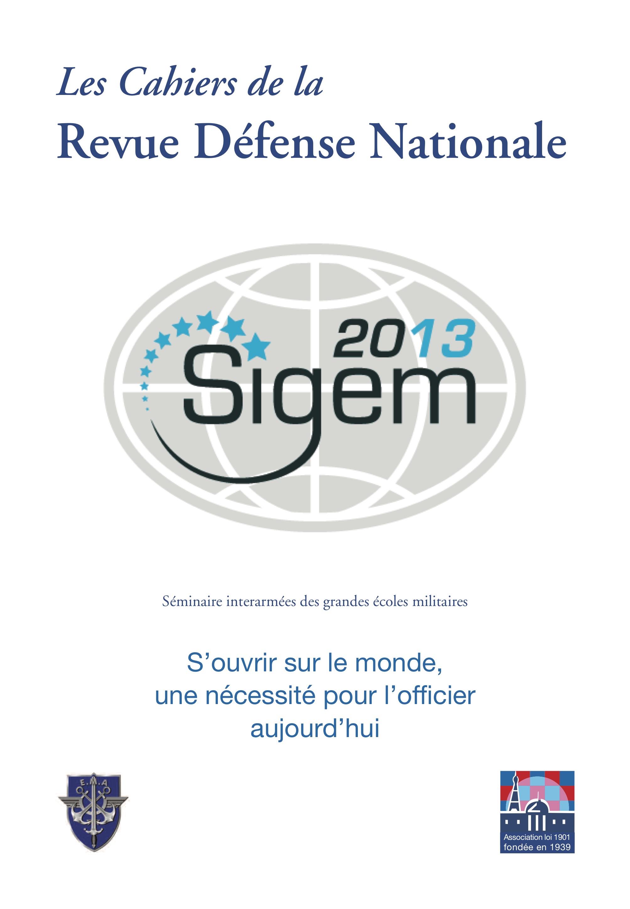 Séminaire interarmées des grandes écoles militaires (Sigem 2013) - S’ouvrir sur le monde, une nécessité pour l’officier aujourd’hui